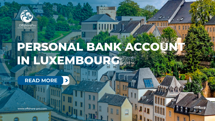 Personal Bank Account In Luxembourg Offshore Pro Group   Luxembourg Account 